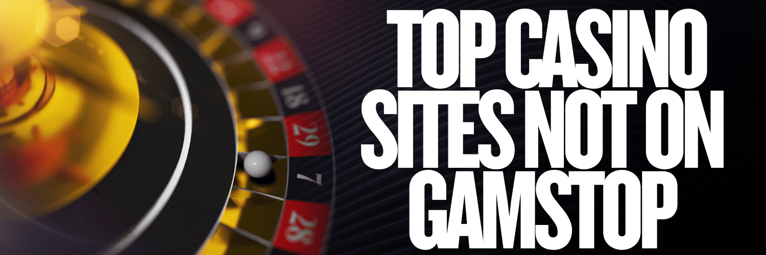 Casino Sites Not on Gamstop Your Guide to Alternative Gambling Options